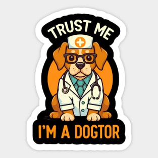 Trust Me I'm A Dogtor Funny Doctor Sticker